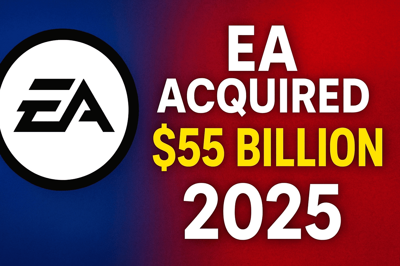 Electronic Arts (EA) Acquired for $55 Billion: What the Massive 2025 Deal Means for Gaming's Future
