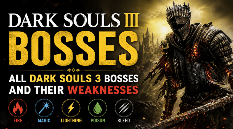 dark souls 3 bosses All Bosses Guide weaknesse