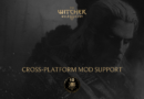 Official The Witcher 3 Wild Hunt Cross-Platform Mod Support key art showing Geralt