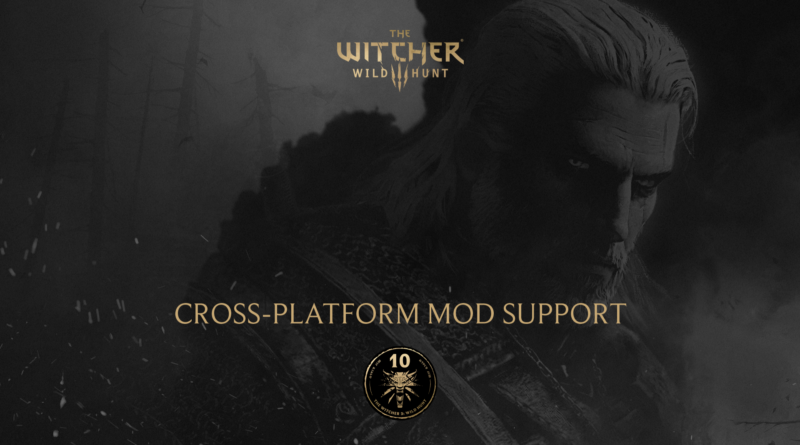 Official The Witcher 3 Wild Hunt Cross-Platform Mod Support key art showing Geralt